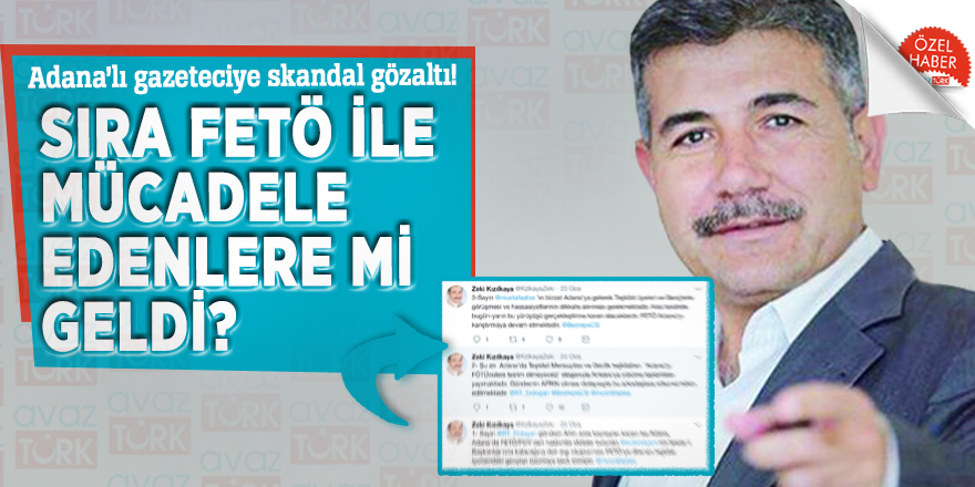 Adana’lı gazeteciye skandal gözaltı! Sıra FETÖ ile mücadele edenlere mi geldi?