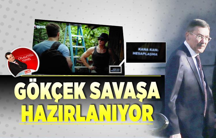 Gökçek savaşa hazırlanıyor